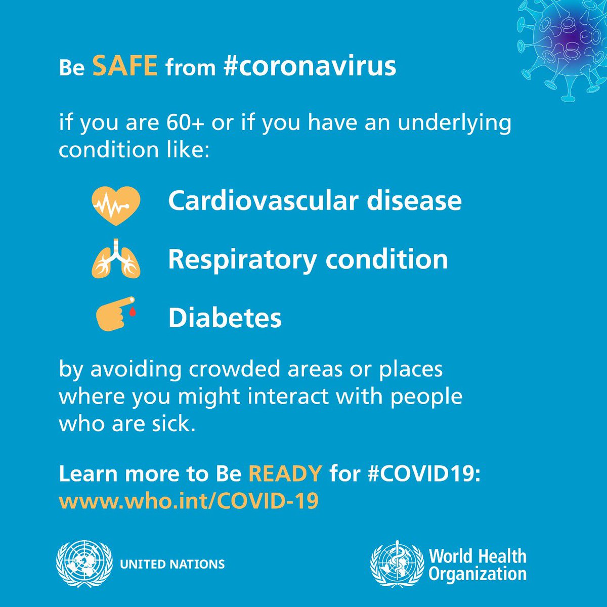 If you are 60+ or if you have an underlying condition like:
- cardiovascular disease
- Respiratory condition
- Diabetes
Avoid crowded areas or places where you might interact with people who are sick.
#BeSafe from #Coronavirus. @WHO https://t.co/ctjtENCgKm
