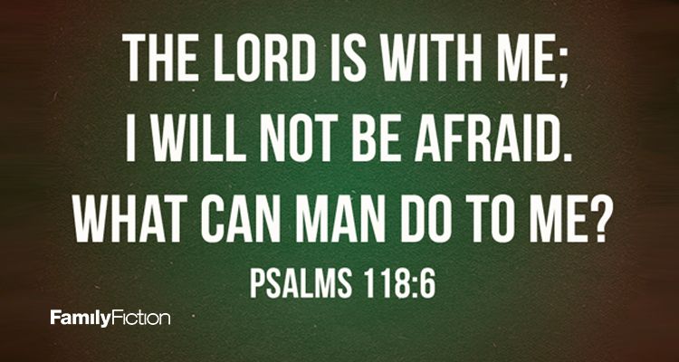 the lord is with me i will not be afraid