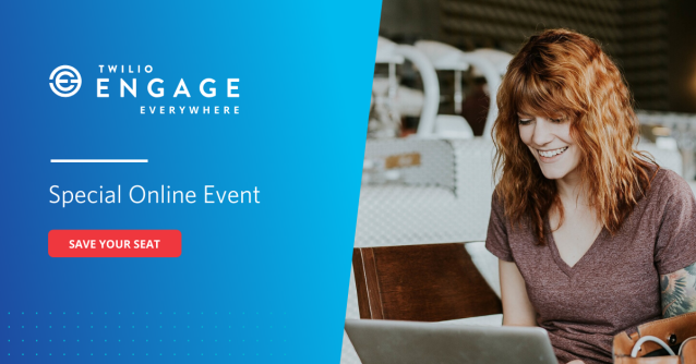 Don't miss Twilio Engage Everywhere, an online event on April 14, where we'll explore how brands can continue engaging and building trust with customers, especially in the season of COVID-19. Sign up today. bit.ly/3c63jiN