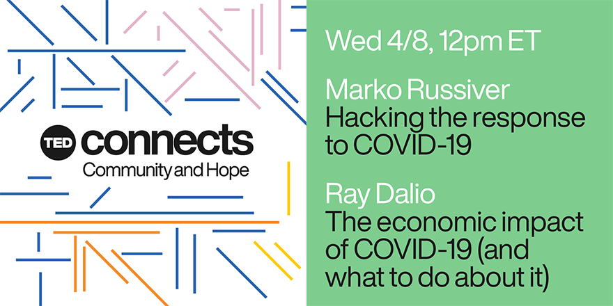 TEDTalks's tweet photo. How do we respond to COVID-19? We’ve got two guests tomorrow on #TEDConnects that might have some answers. Join us at 12pm ET as we chat to with startup founder @markorussiver &amp; hedge fund chair &amp; philanthropist @RayDalio. What questions should we ask? https://t.co/QzoHZLEouT https://t.co/v8zHdCMHH3