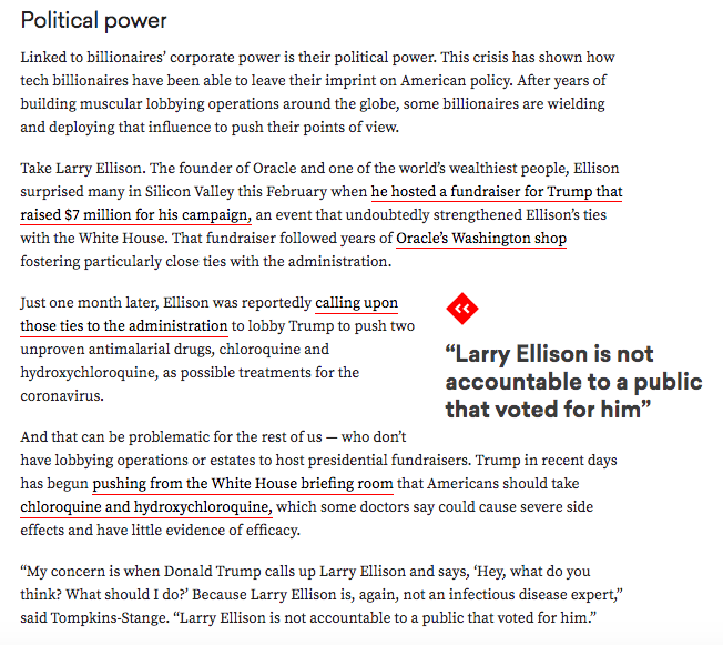 We're not just talking about billionaires' philanthropic power in this story.We're talking about their political power, too, which this crisis has revealed.Take the story of Larry Ellison, Donald Trump and hydroxychloroquine. https://www.vox.com/recode/2020/4/7/21203179/coronavirus-billionaires-philanthropy-bill-gates-larry-ellison-mark-zuckerberg