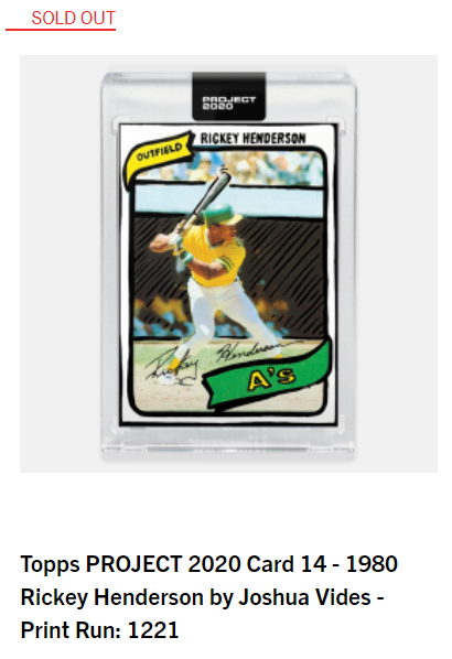 Print runs for Day 7 of  #ToppsProject2020#13 Don Mattingly, Yankees by Keith Shore - 1,686#14 Rickey Henderson, Athletics by Joshua Vides - 1,221