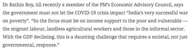 Economist Dr  @EmergingRoy; "government must not let the COVID-19 crisis impact “India’s very successful war on poverty. So the focus must be on income support to the poor and vulnerable — the migrant labour, landless agricultural workers and those in the informal sector..."