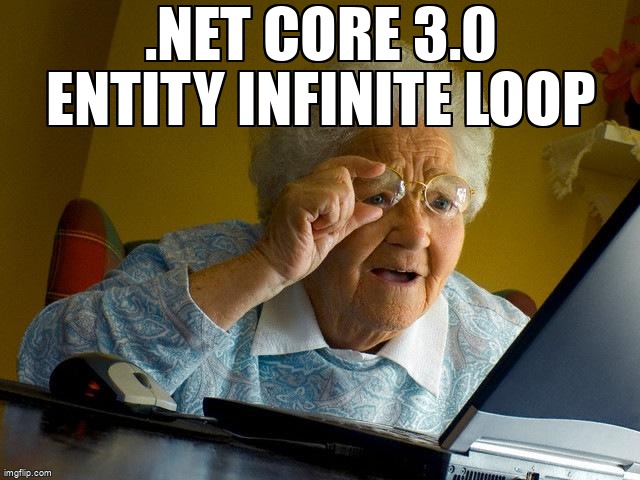 overflow_meme's tweet image. .net core 3.0 entity infinite loop stackoverflow.com/questions/6109… #aspnetmvc #aspnetcore31 #entityframework #aspnetcore #efcodefirst