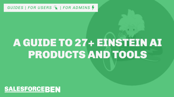 FlosumALM's tweet image. A Guide to 27+ Einstein AI Products and Tools salesforceben.com/guide-to-einst… #Einstein #ForAdmins