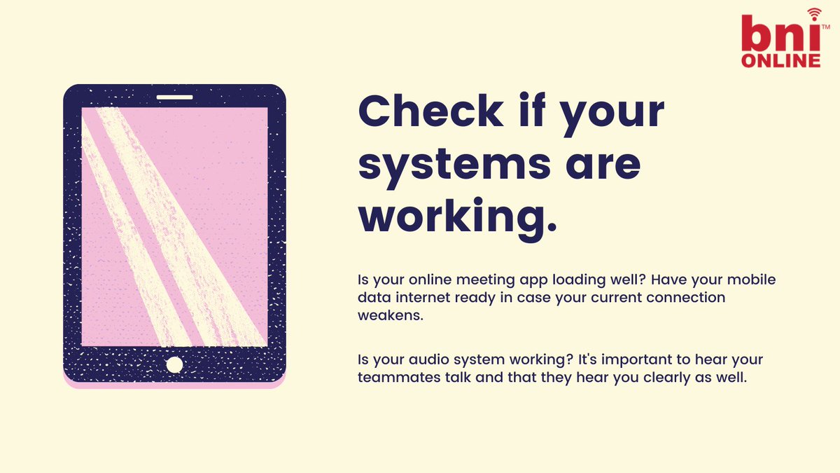 Get set up early.  Don't put yourself under pressure whilst trying to be on time for the meeting.  Test your equipment before.

Come and present to our 38 businesses online to practice your pitch &amp; get more business every Thursday morning.