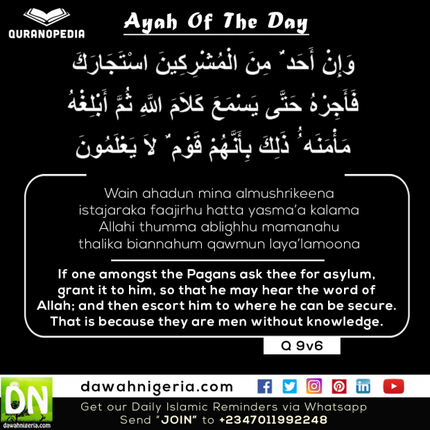 dawahnigeria's tweet photo. If one amongst the Pagans ask thee for asylum, grant it to him, so that he may hear the word of Allah; and then escort him to where he can be secure. That is because they are men without knowledge.
#DNAOTD #WednesdayThoughts #DailyReminder #SunnahTV https://t.co/5iZAH8Sdzv