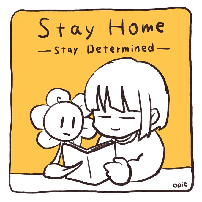 Stay Home and Stay Determined.
#undertale 