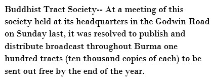 So OK, he was real and he had this society, which called itself  #Buddhist but spent its time publishing people like Tom Paine. But was he just saying this to impress his correspondents in Canada?OK, the Burma Echo had this back in 1907. ...That's a *lot* of pamphlets!