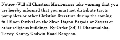 It turns out that the Shwedagon had been missionary "turf" for their own pamphlets.A decade earlier, before the shoe incident.And before Dhammaloka started to tell them not to give out their own pamphlets at Buddhist pagodas on Buddhist festivals (this is from 1901):