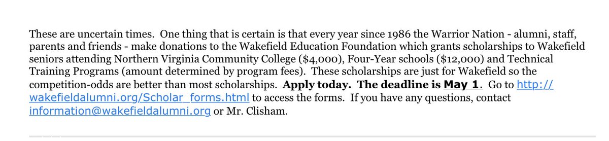 The incredible Wakefield Education Foundation continues to support students even in difficult times.  Applications are now being accepted for the foundation scholarships for Wakefield seniors.  Scholarships are available for 4-yr, 2-yr, and technical training programs.