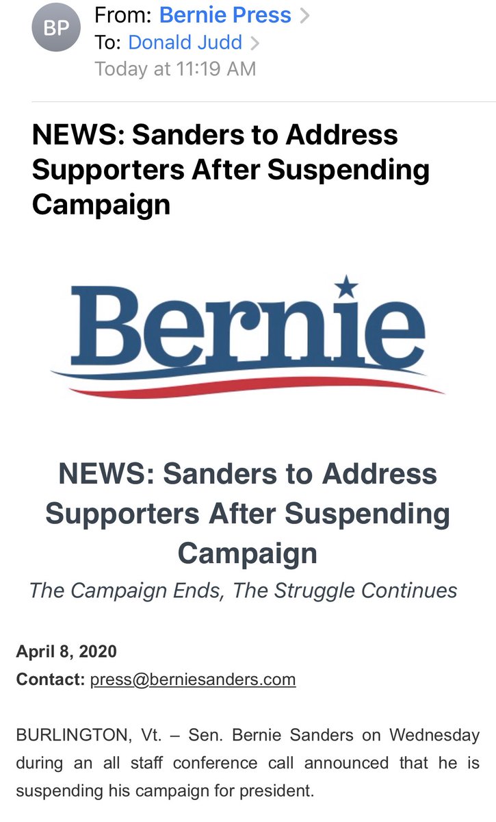 DJJudd's tweet photo. There it is: in an email release, Bernie Sanders’ campaign writes, “Sen. Bernie Sanders on Wednesday during an all staff conference call announced that he is suspending his campaign for president.”

“The campaign ends, the struggle continues.” https://t.co/O98Inp7g6Z