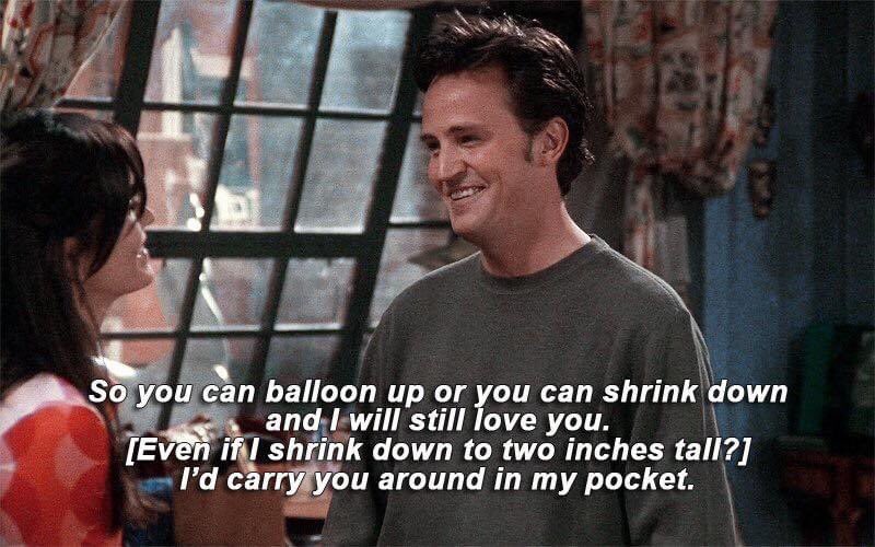 In case it wasn’t clear enough, here’s a proof thread that Chandler Bing is the best man on Earth and that you shouldn’t settle for anything less ~