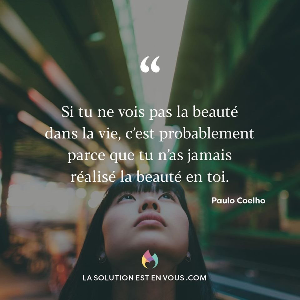 Quotes Collection By So4real6 Si Tu Ne Vois Pas La Beaute Dans La Vie C Est Probablement Parce Que Tu N As Jamais Realise La Beaute En Toi Paulo Coelho Lseevcom Lasolutionestenvous Citation Quotes Collection By So4real6 Si Tu Ne Vois Pas La Beaute Dans La Vie C Est Probablement Parce Que Tu N As Jamais Realise La Beaute En Toi Paulo Coelho Lseevcom Lasolutionestenvous Citation