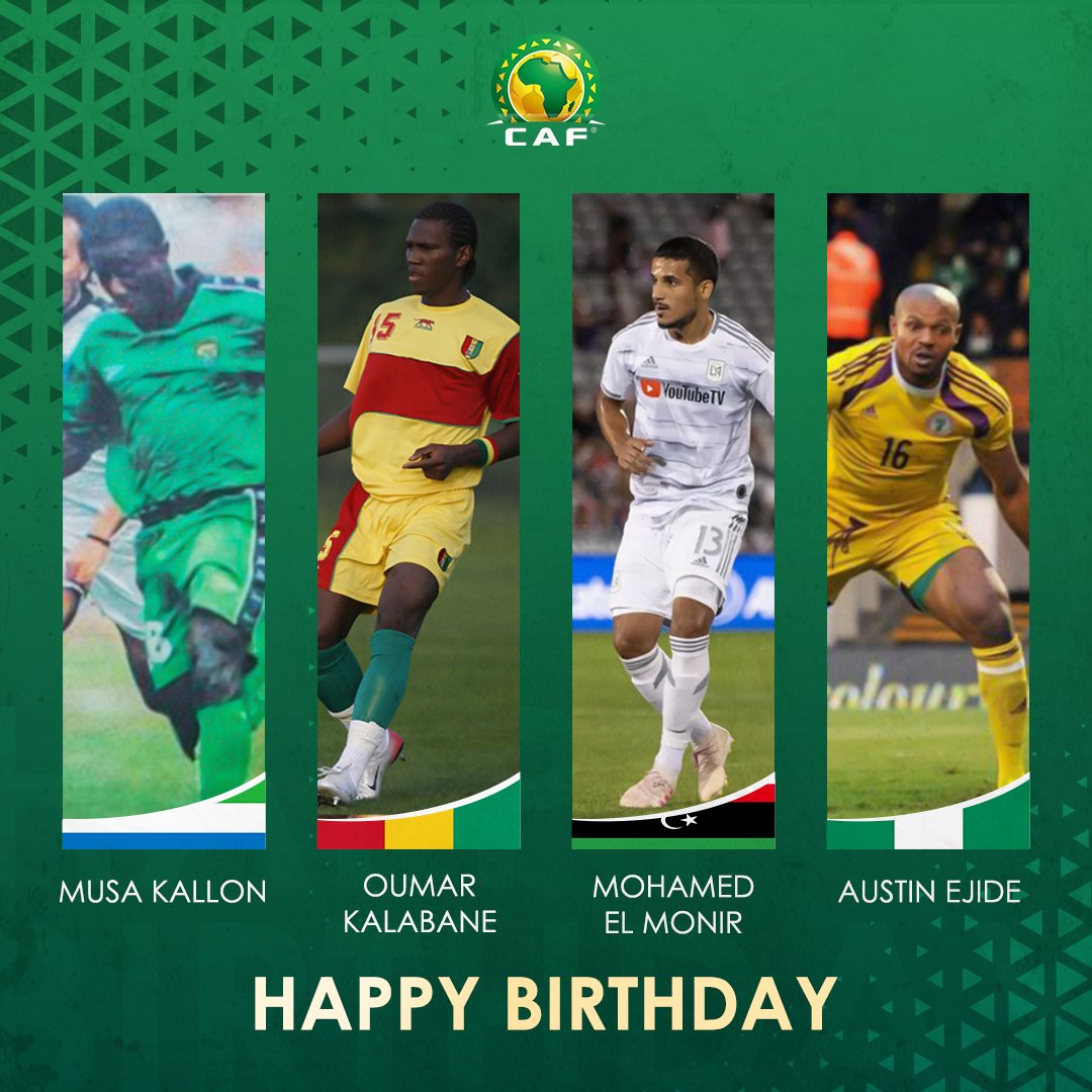  Happy birthday to:  Musa Kallon  Oumar Kalabane  Mohamed El Monir  Austin Ejide 