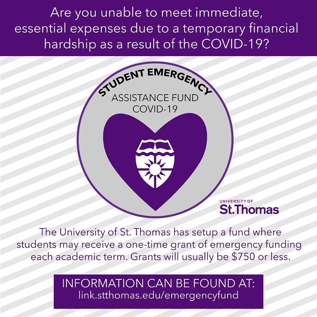 If you're finding yourself needing assistance, see if the Student Emergency Fund can help. Learn more at: link.stthomas.edu/emergencyfund