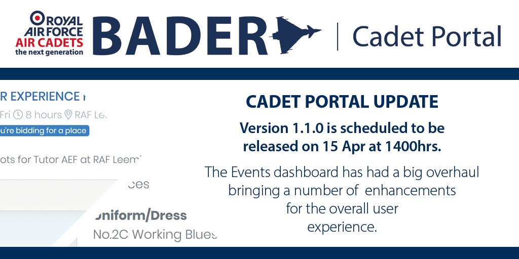 Cadet Portal is getting an update! A number of enhancements are heading your way on 15 Apr. The events dashboard has had a number of user experience improvements made to make it quicker and easier for cadets to sign up to events. <a href="/ComdtAC/">Commandant RAF Air Cadets</a> <a href="/aircadets/">RAF Air Cadets</a> <a href="/ACO_RCNORTH/">RC North - ACO</a> <a href="/OCVSDT/">OC_VSDT</a>