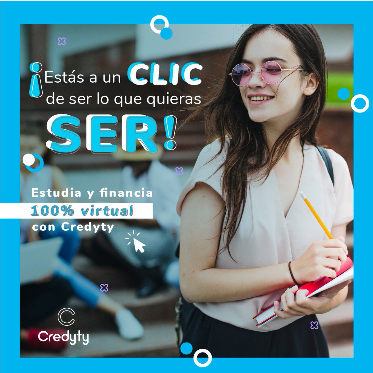 Credyty's tweet photo. ¡Estás a un Clic! de ser lo que quieras ser. Financiar tu semestre #Nuncafuetanfácil https://t.co/1Ju6qsCwem