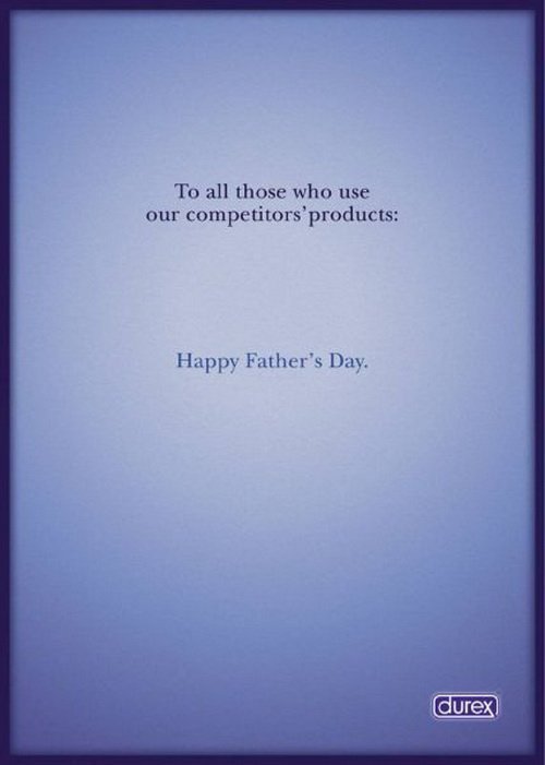 7. Durex Vs others!Remember this Durex ad?It was a jab at both competitors and their customers.Durex is proud and cocky in a sweet way
