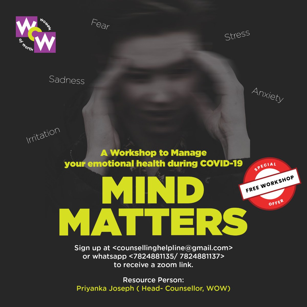 WOW presents MIND Matters- an interactive workshop to manage your emotional health. For Who: 18-25yrs (students, all workers (paid , unpaid), men and women) On 15 April, 2020 To Register: Fill details on t.ly/2OqKN or Email or send sms to receive the Zoom link.
