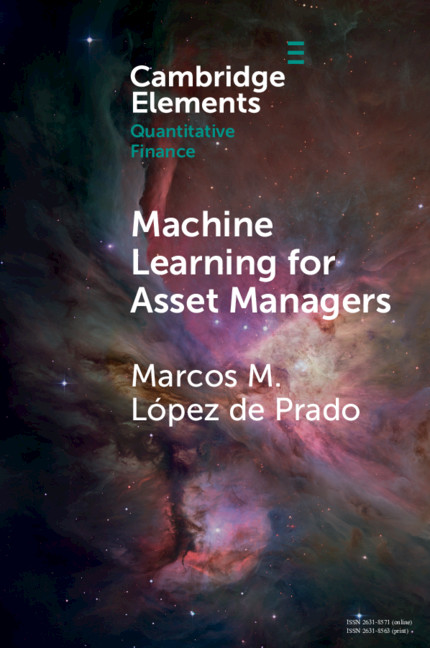 CambUP_Econ's tweet image. New Cambridge Element Machine Learning for Asset Managers, by Marcos M. López de Prado, out now! Read for free for the next 4 weeks at ow.ly/r6Dl50z8riT #cambridgeelements
