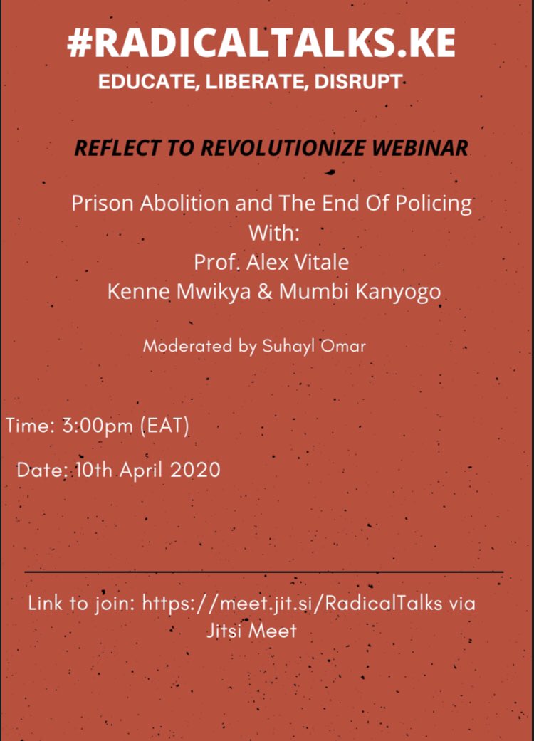 On Friday 10th April 2020 at 3:00pm we will be hosting our first virtual  #Reflect2Revolutionize sessions on Prison Abolition and The End of Policing with  @avitale  @KenneMwikya and Mumbi Kanyogo. The session will be moderated by  @suhayllo