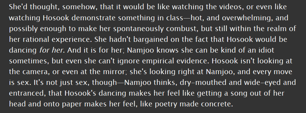 namseok, e, 7k || au, bangtan girls, namjoo takes hosook's dance class and falls in love || an immediate obsession pursued and fulfilled, everyone feels cool and real and lived-in  https://archiveofourown.org/works/15472524 