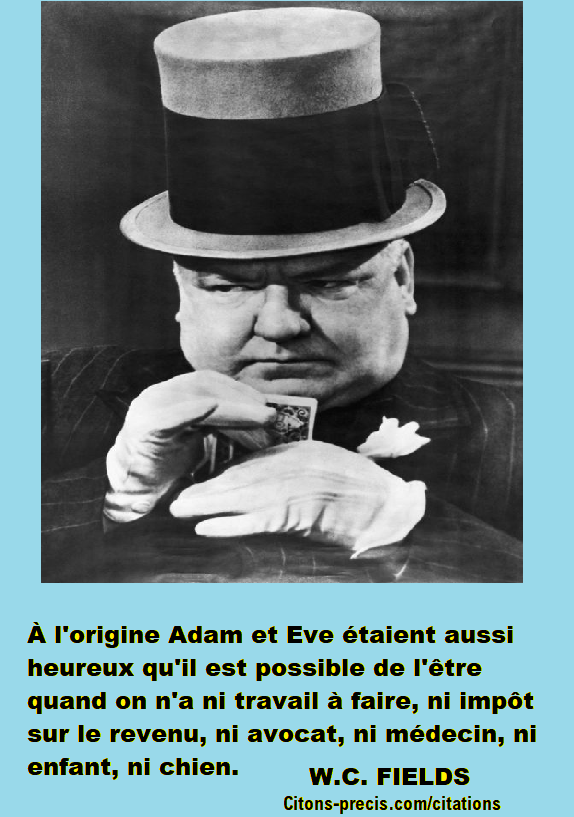 1001 Citations Com Ils N Etaient Pas Confines Dans Le Jardin D Eden Wc Fields Adam Eve Citations