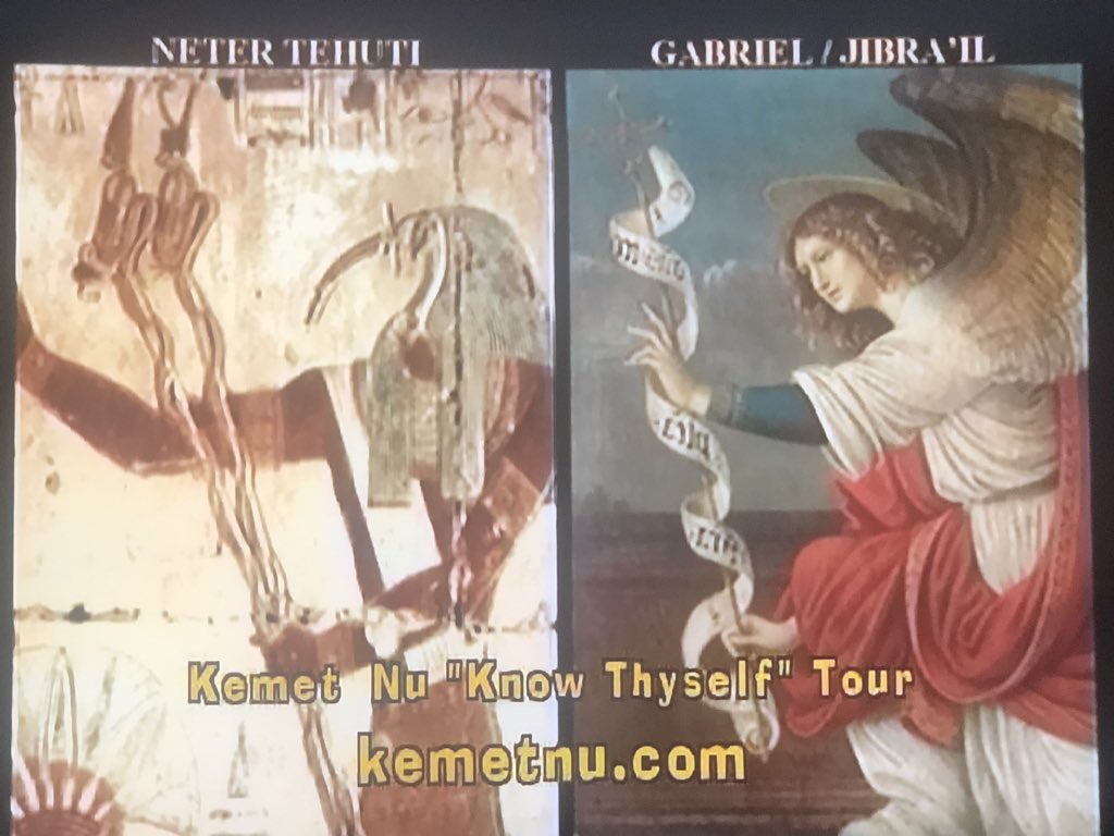 6/8 In Kemet TEHUTI announces the IMMACULATE CONCEPTION of Heru to Auset (Kemet Spirituality is born) in the Bible angel Gabriel plays that role for Mary (Jesus; Christianity is born), in Islam archangel Jibrīl (Gabriel) transmits the Quran to prophet Muhammad (Islam is born) 