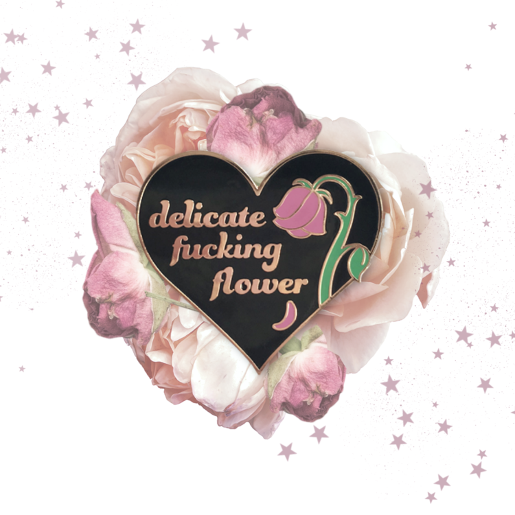 "Delicate Fucking Flower" enamel pin https://www.laceandwhimsy.com/enamel-pins/delicate-fxcking-flower✩