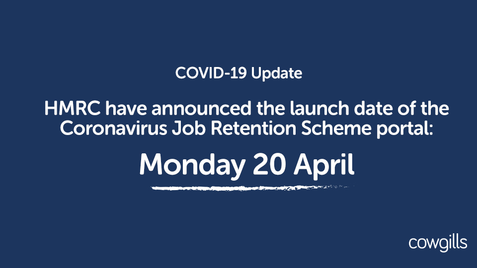 We have been informed that HMRC's Coronavirus Job Retention Scheme portal is due to open on Monday 20 April. We will be offering a service to assist clients with this process, so please get in touch if you need our help enquiries@cowgills.co.uk