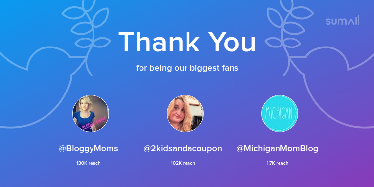 Our biggest fans this week: BloggyMoms, 2kidsandacoupon, MichiganMomBlog. Thank you! via sumall.com/thankyou?utm_s…