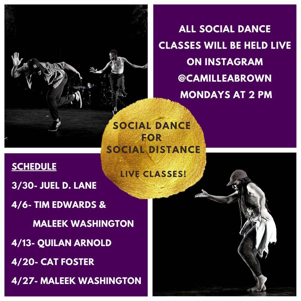 Get Up and Get Moving at Home! Live social dance classes during social distance are being offered on Mondays @ 2pm via Instagram in the month of April thanks to Camille A. Brown on Instagram @CamilleABrown Learn more:
