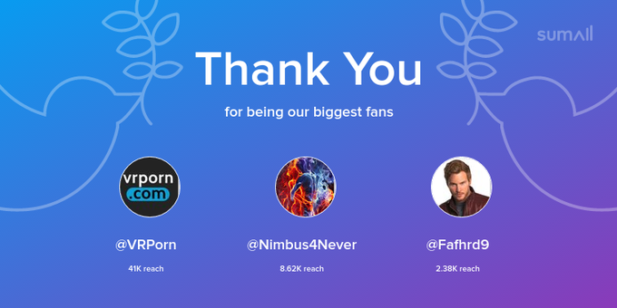 Our biggest fans this week: VRPorn, Nimbus4Never, Fafhrd9. Thank you! via https://t.co/TgunTduqCU https://t