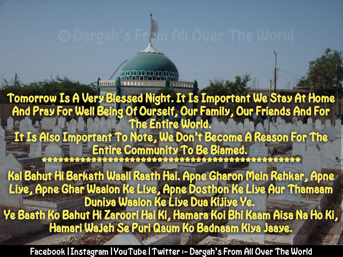 DargahWorldWide's tweet photo. Important Information!!!

Tomorrow Is A Very Blessed Night. It Is Important We Stay At Home And Pray For Well Being Of Ourself, Our Family, Our Friends And For The Entire World. 
It Is Also Important To Note, We Don't Become A Reason For The Entire Community To Be Blamed. https://t.co/F22HpS7Hei