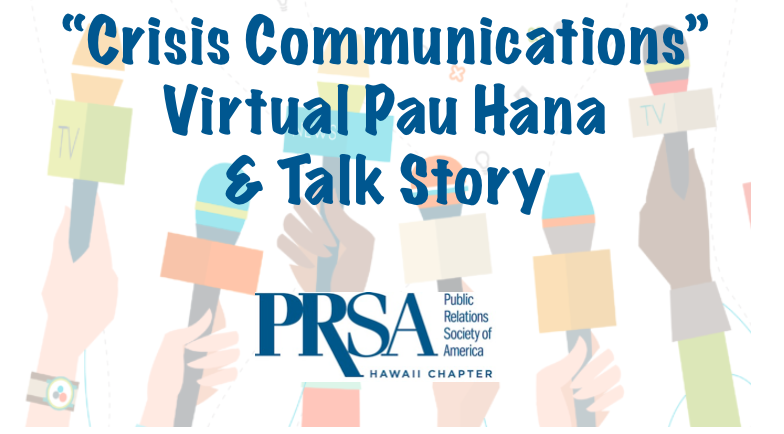 PRSAHawaii's tweet photo. Join #PRSAHawaii for a #FREE Virtual Pau Hana &amp; Talk Story on Crisis Communications. Hear from industry experts as they discuss different communication approaches of local industry sectors on the most recent crisis, COVID-19. Register by April 15. Info >> https://t.co/Ylk9UWshiR https://t.co/xkmjDEgLe0