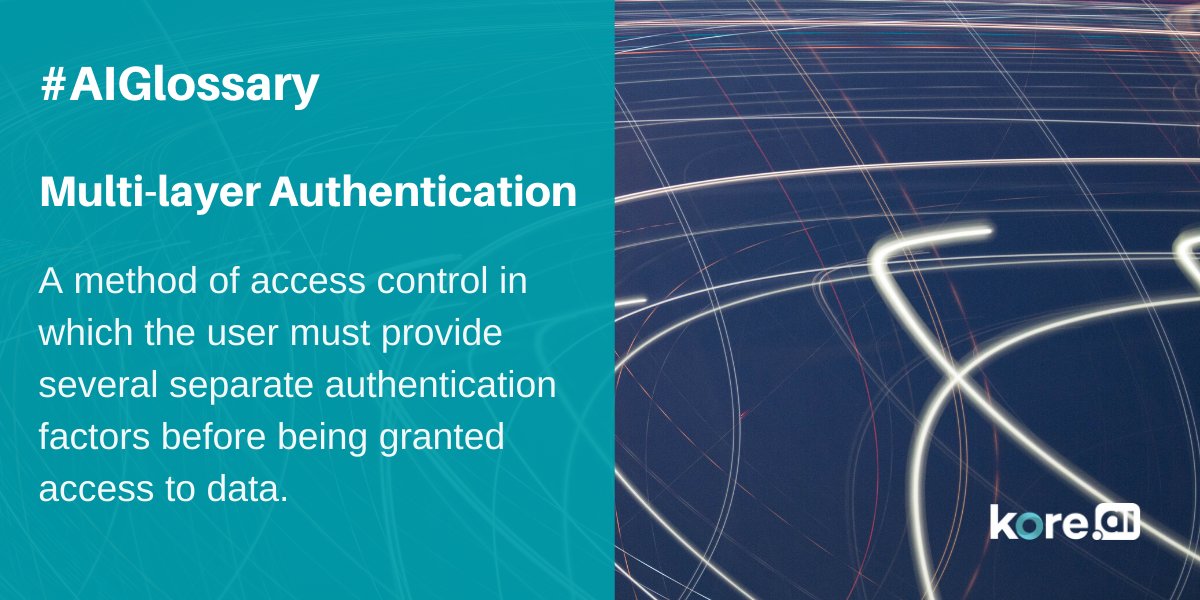koredotai's tweet image. [𝐀𝐈 𝐆𝐥𝐨𝐬𝐬𝐚𝐫𝐲] Multi-layer Authentication - A method of access control in which the user must provide several separate authentication factors before being granted access to data.
Request a Demo - bit.ly/2RlNi08
#aiglossary #va #botdeveloper #conversationalai