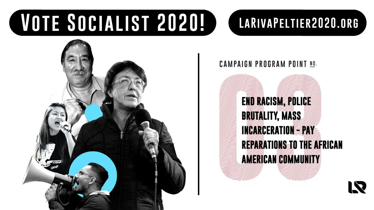 ★ 3: End racism, police brutality, mass incarceration.Pay reparations to the African American community  https://www.larivapeltier2020.org/point_3 