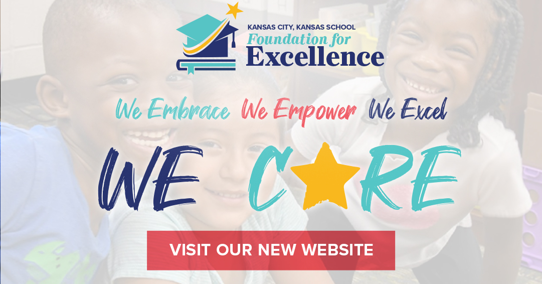 In these uncertain times, we have found a new voice. Visit our new website to learn how you can make a difference in the lives of the Kansas City, Kansas School District and community. kcksfoundation.org/we-care.html