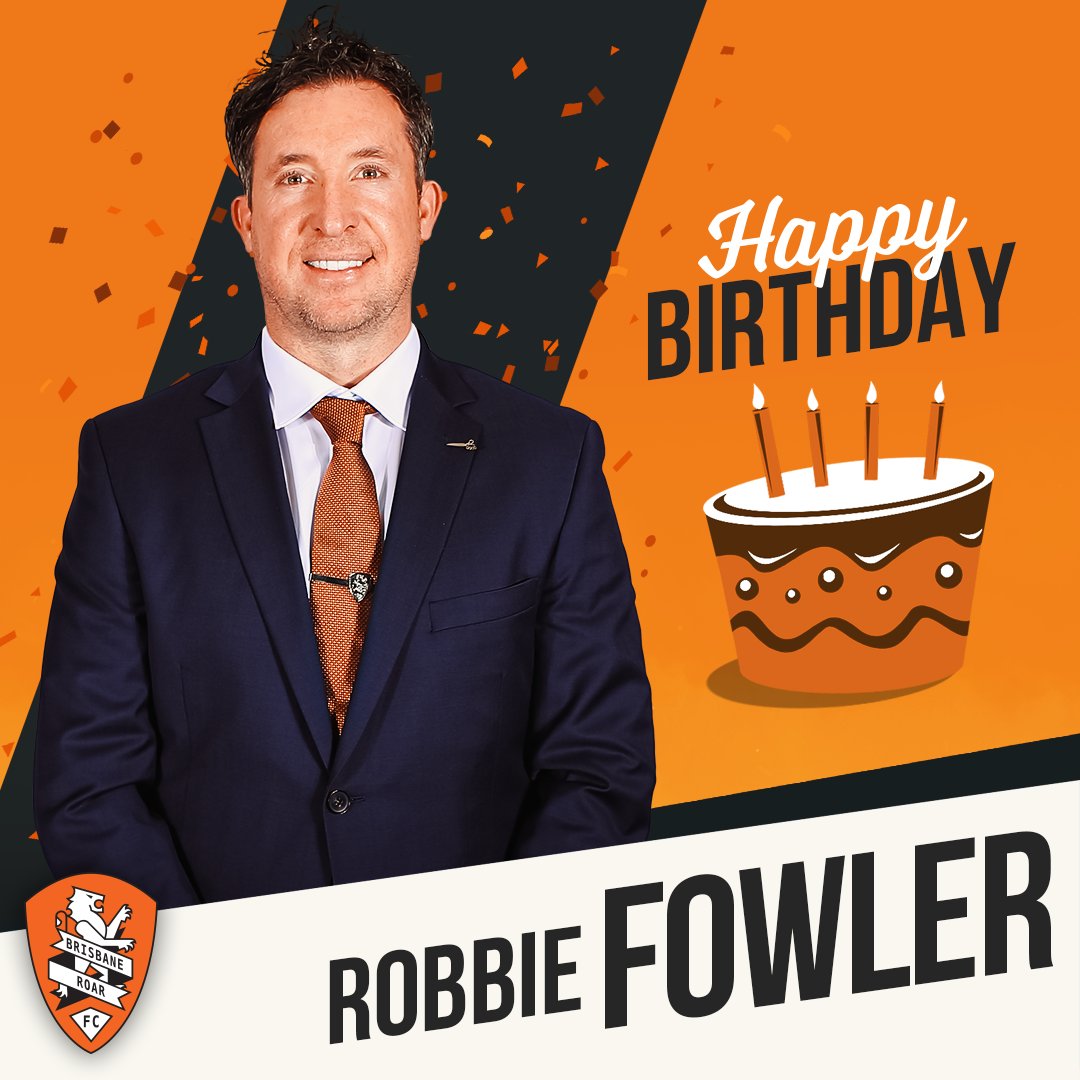 brisbaneroar's tweet photo. A big Happy Birthday to Head Coach @Robbie9Fowler! 🎂 #RoarAsOne https://t.co/05rOTSE9cZ