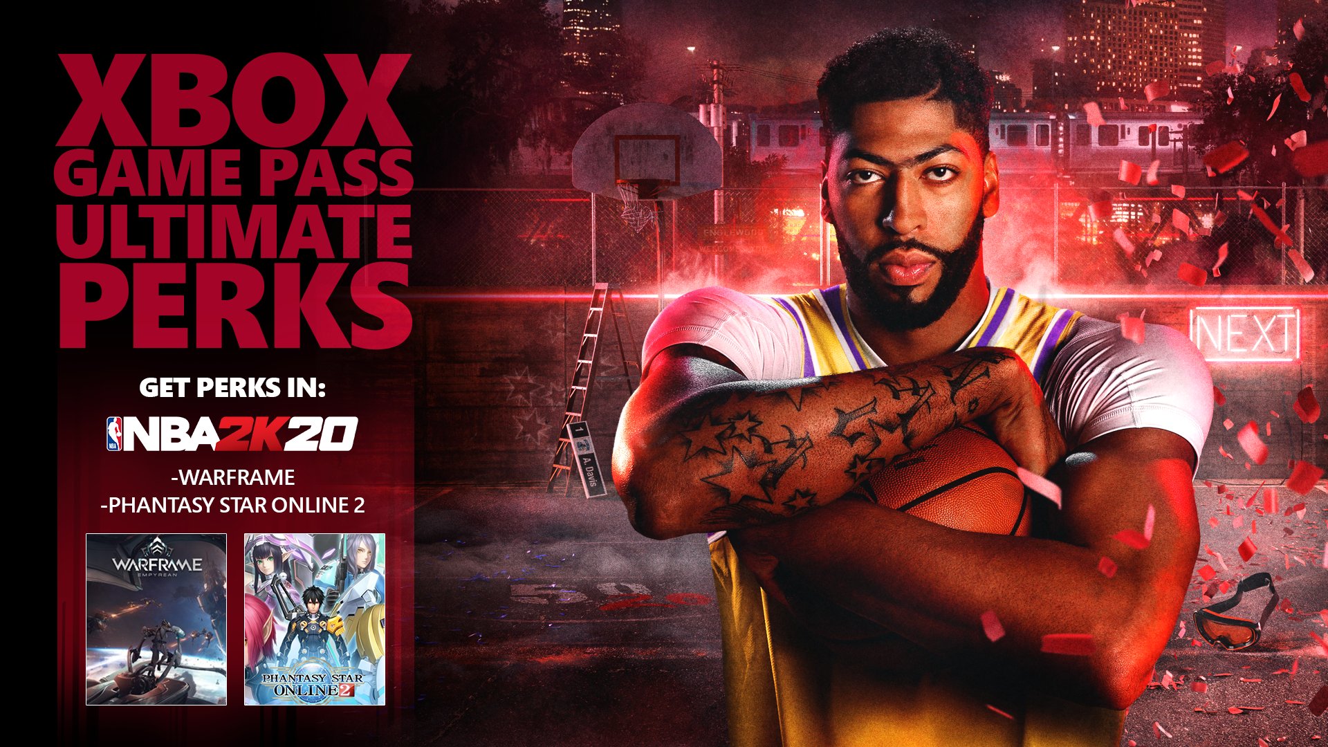 Anthony Davis poses in front of demolished basketball court, illuminated by red lights. Photo reads: XBOX GAME PASS ULTIMATE PERKS. GET PERKS IN: NBA2K20. WARFRAME. PHANTASY STAR ONLINE 2.
