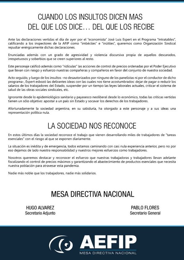 El Sec. Gral de la <a href="/AEFIP/">AEFIP</a>, <a href="/PabloFloresOk/">Pablo Flores</a> cruzó al economista #JoséLuisEspert por tratar de "estúpidos e inútiles" a los trabajadores de #AFIP |
"Lo que siempre predicó se cae como un castillo de naipes ante la realidad de la pandemia" sostuvo Flores ||