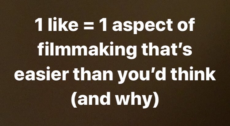 1 like = 1 aspect of filmmaking that’s easier than you’d think (and why)Lets do this