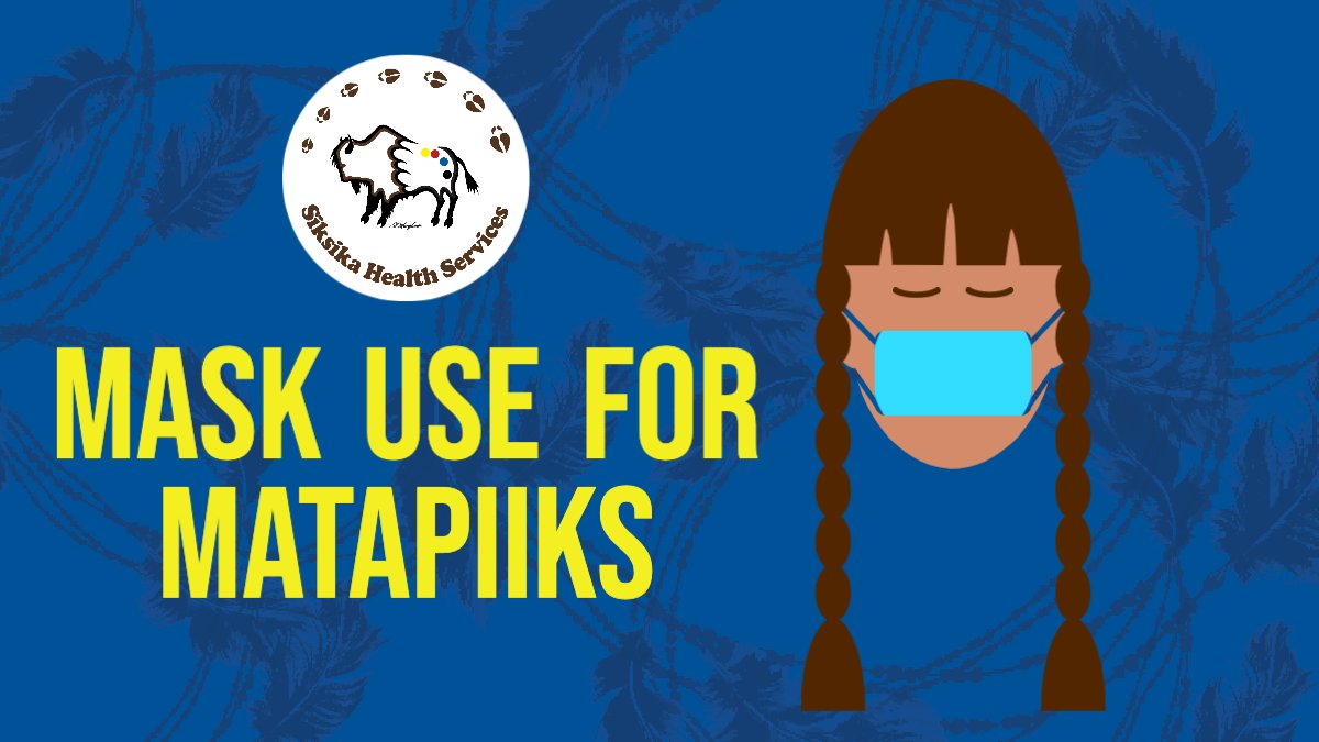 Oki Siksika, here is some updated information about mask usage for matapiiks (people)  #SiksikaCares