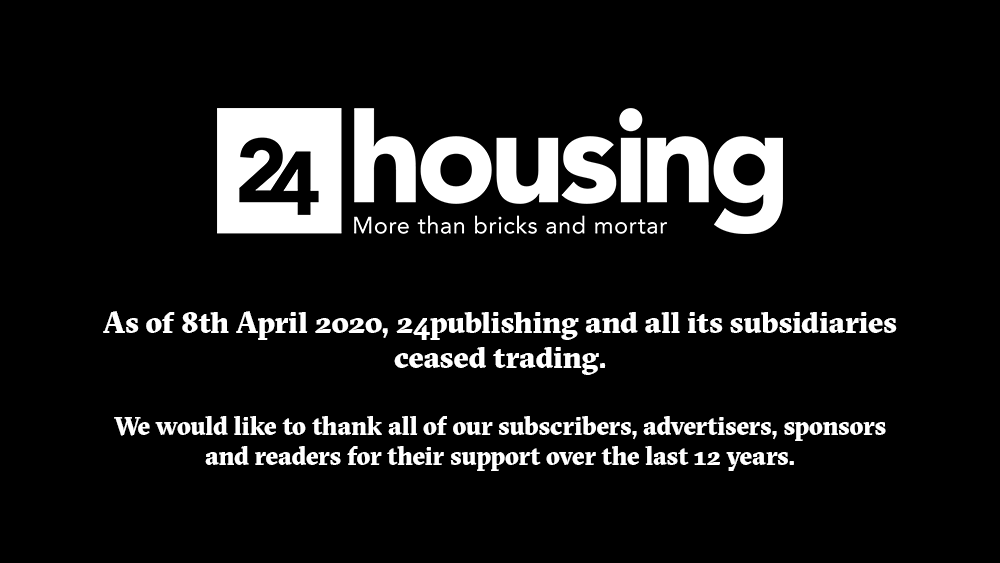 We are sad to announce that, after completing a consultation with staff, we will close the 24housing portfolio.

Our April issue will be the final magazine.

For more, please visit 24housing.co.uk

Thank you for all the memories, it has been our pleasure. #ukhousing