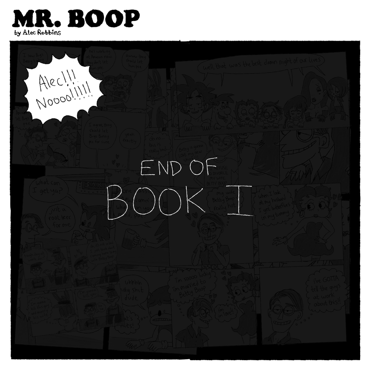 E N D  OF  B O O P  I(don't worry, mr. boop will continue onward uninterrupted tomorrow morning with more daily comics as usual... please stay tuned for an exciting Book Preorder Announcement...)