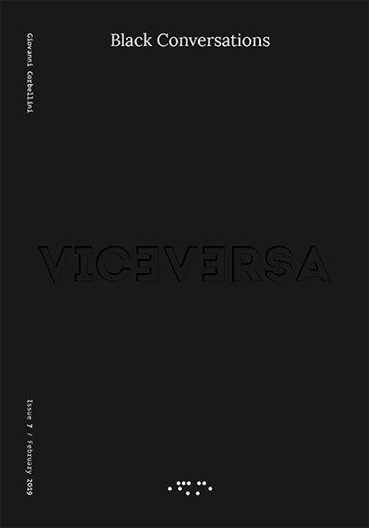Viceversa 7: Black Conversations / The seventh issue of Viceversa, edited by Giovanni Corbellini, is now entirely available online / bit.ly/2UW5EXu / #viceversa