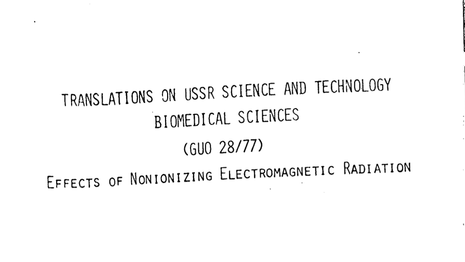 BIOLOGICAL EFFECT OF MILLIMETER RADIOWAVESKiev VRACHEBNOYE DELO in Russian No 3, 1977 pp 116-119 https://www.cia.gov/library/readingroom/docs/CIA-RDP88B01125R000300120005-6.pdf  https://twitter.com/jarue369/status/1248257309832368128