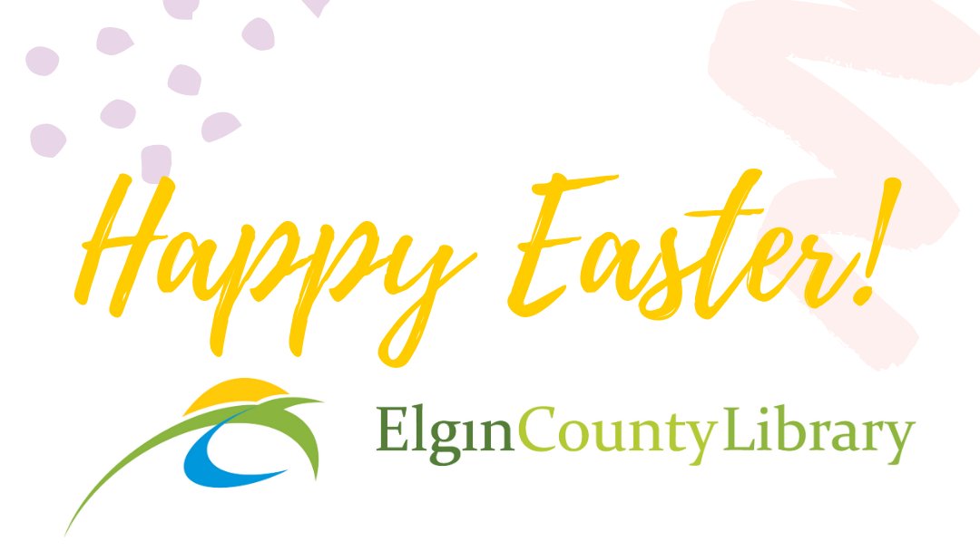 Happy Easter Elgin County. Wishing you & yours a safe long weekend. Our digital support services will be closed on Friday, April 10th & Monday, April 13th. A reminder that all branches remain closed until further notice due to Covid-19. #ElginStrong #BeSmartStayApart