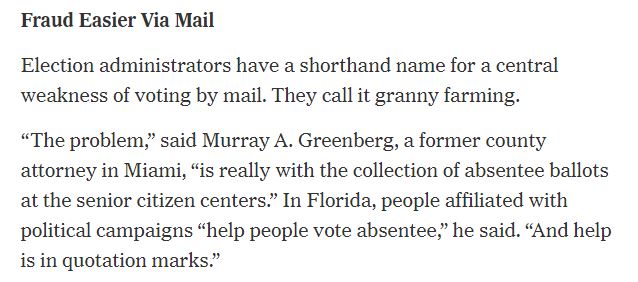 NYT: "Fraud Easier Via Mail""Absentee voting is to voting in person,” Judge Richard A. Posner of the United States Court of Appeals for the Seventh Circuit has written, “as a take-home exam is to a proctored one.”